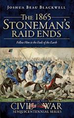 The 1865 Stoneman's Raid Ends