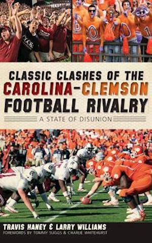 Classic Clashes of the Carolina-Clemson Football Rivalry