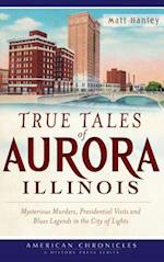 True Tales of Aurora, Illinois