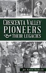 Crescenta Valley Pioneers & Their Legacies