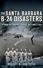 The Santa Barbara B-24 Disasters