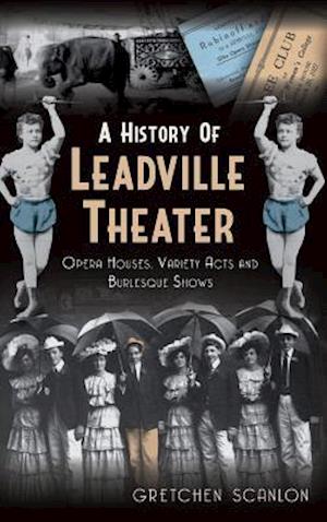 A History of Leadville Theater