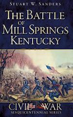 The Battle of Mill Springs, Kentucky