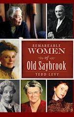 Remarkable Women of Old Saybrook