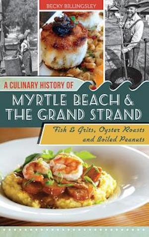 A Culinary History of Myrtle Beach & the Grand Strand