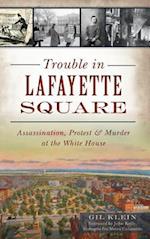 Trouble in Lafayette Square