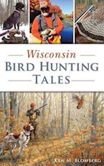 Wisconsin Bird Hunting Tales