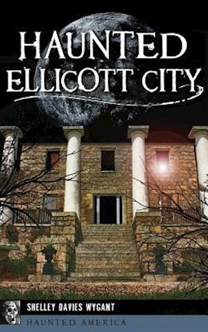 Haunted Ellicott City