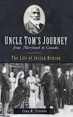 Uncle Tom's Journey from Maryland to Canada