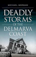 Deadly Storms of the Delmarva Coast