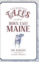 Forgotten Tales of Down East Maine