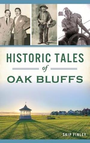 Historic Tales of Oak Bluffs