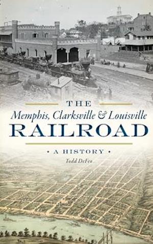 The Memphis, Clarksville & Louisville Railroad