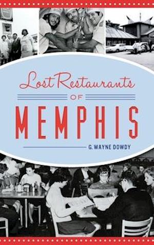 Lost Restaurants of Memphis