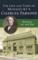 Life and Times of Missouri's Charles Parsons