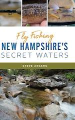 Fly Fishing New Hampshire's Secret Waters