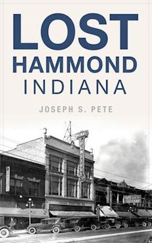 Lost Hammond, Indiana