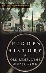 Hidden History of Old Lyme, Lyme and East Lyme 