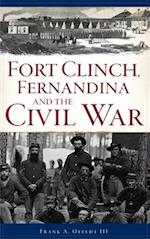 Fort Clinch, Fernandina and the Civil War 