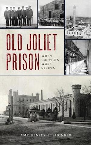 Old Joliet Prison: When Convicts Wore Stripes