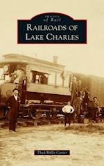 Railroads of Lake Charles 