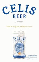 Celis Beer: Born in Belgium, Brewed in Texas 