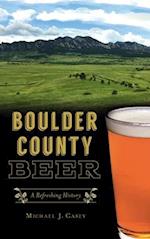 Boulder County Beer: A Refreshing History 
