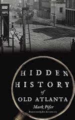 Hidden History of Old Atlanta 