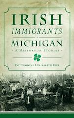 Irish Immigrants in Michigan: A History in Stories 