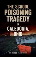 School Poisoning Tragedy in Caledonia, Ohio 