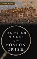 Untold Tales of the Boston Irish 