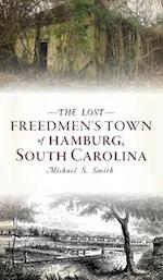 Lost Freedmen's Town of Hamburg, South Carolina 