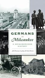 Germans in Milwaukee: A Neighborhood History 