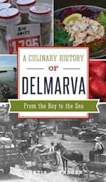 Culinary History of Delmarva: From the Bay to the Sea 