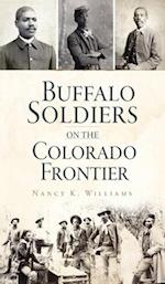 Buffalo Soldiers on the Colorado Frontier 