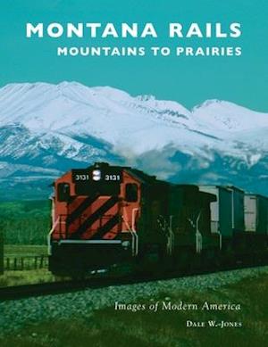 Montana Rails: Mountains to Prairies