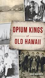 Opium Kings of Old Hawaii 