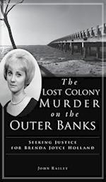 Lost Colony Murder on the Outer Banks: Seeking Justice for Brenda Joyce Holland 