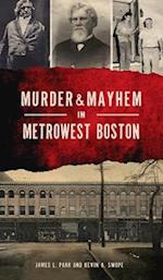 Murder & Mayhem in Metrowest Boston 