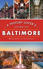 History Lover's Guide to Baltimore 
