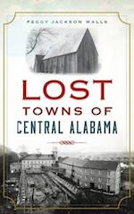 Lost Towns of Central Alabama 