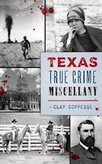 Texas True Crime Miscellany 