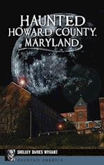 Haunted Howard County, Maryland 