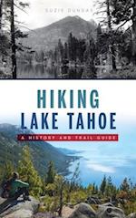 Hiking Lake Tahoe: A History and Trail Guide 