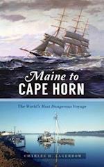 Maine to Cape Horn: The World's Most Dangerous Voyage 