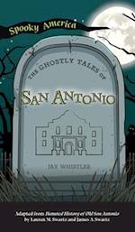 Ghostly Tales of San Antonio 