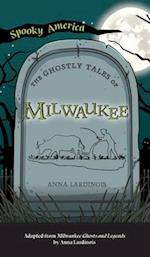 Ghostly Tales of Milwaukee 