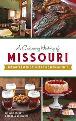 Culinary History of Missouri: Foodways & Iconic Dishes of the Show-Me State