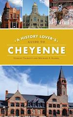 History Lover's Guide to Cheyenne 