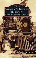 Virginia & Truckee Railroad: Railroad to the Comstock 